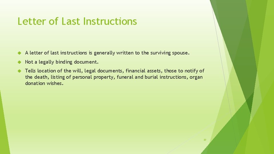 Letter of Last Instructions A letter of last instructions is generally written to the