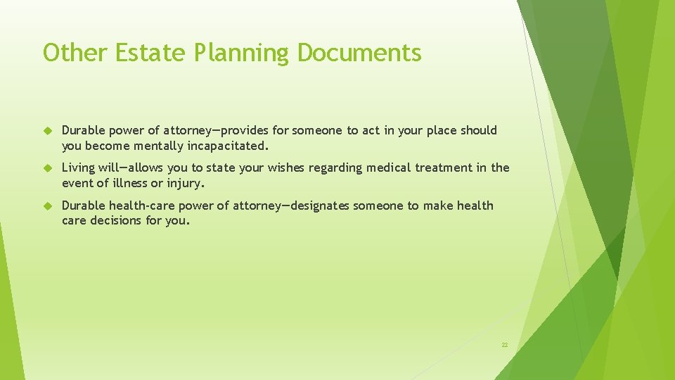 Other Estate Planning Documents Durable power of attorney—provides for someone to act in your