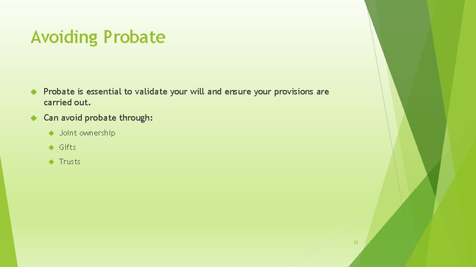 Avoiding Probate is essential to validate your will and ensure your provisions are carried