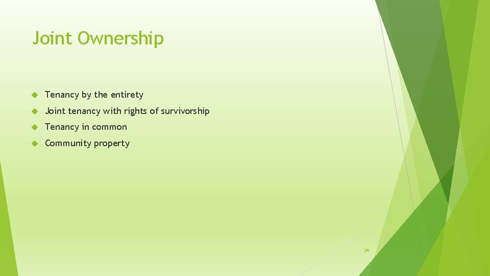 Joint Ownership Tenancy by the entirety Joint tenancy with rights of survivorship Tenancy in