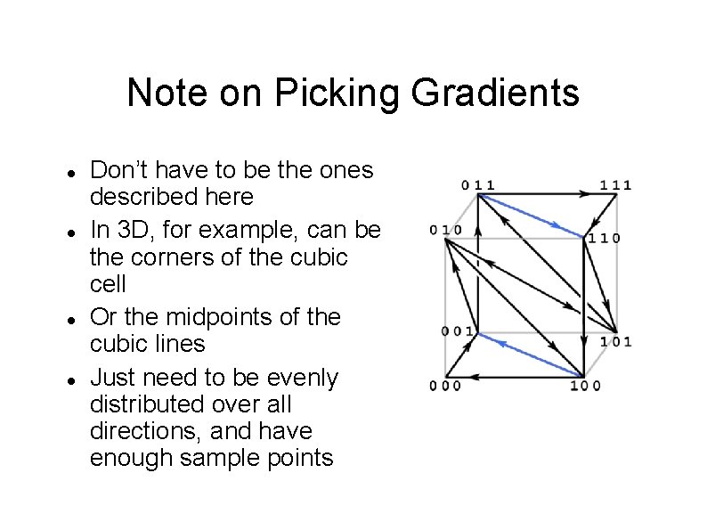 Note on Picking Gradients Don’t have to be the ones described here In 3