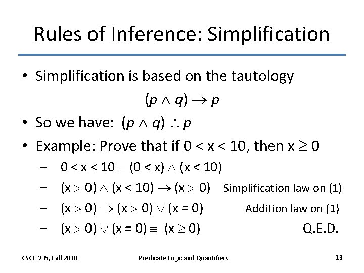 Rules of Inference: Simplification • Simplification is based on the tautology (p q) p