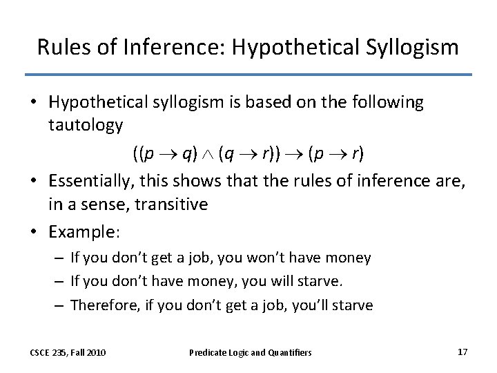 Rules of Inference: Hypothetical Syllogism • Hypothetical syllogism is based on the following tautology
