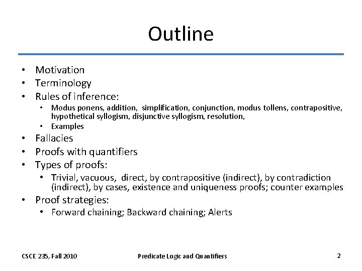 Outline • Motivation • Terminology • Rules of inference: • Modus ponens, addition, simplification,