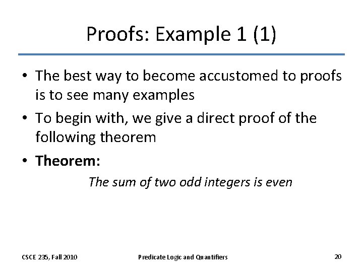 Proofs: Example 1 (1) • The best way to become accustomed to proofs is