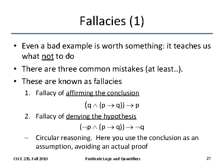 Fallacies (1) • Even a bad example is worth something: it teaches us what