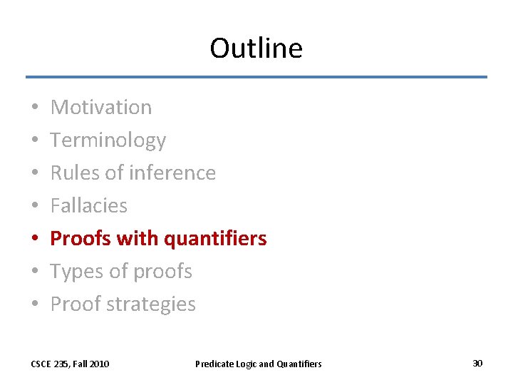 Outline • • Motivation Terminology Rules of inference Fallacies Proofs with quantifiers Types of