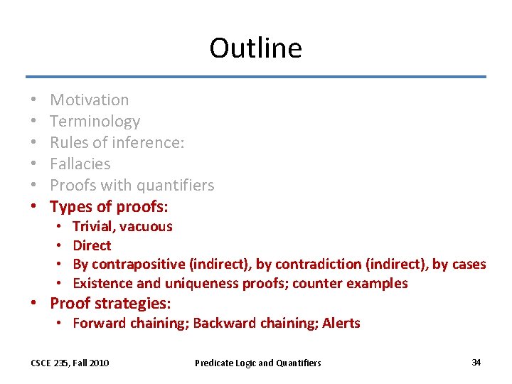 Outline • • • Motivation Terminology Rules of inference: Fallacies Proofs with quantifiers Types