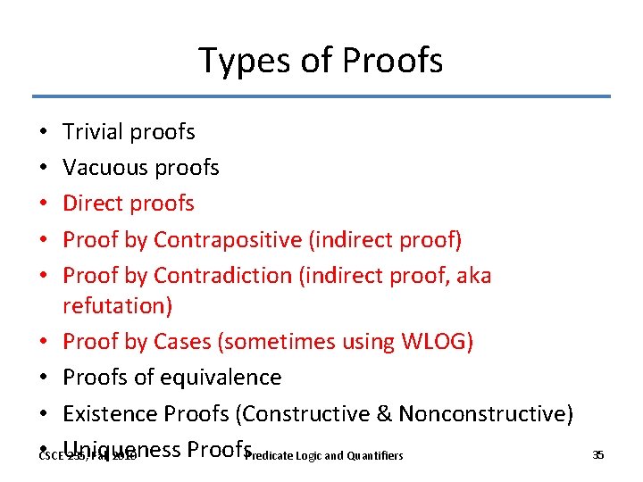 Types of Proofs Trivial proofs Vacuous proofs Direct proofs Proof by Contrapositive (indirect proof)