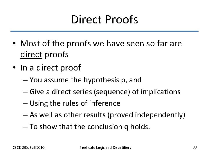 Direct Proofs • Most of the proofs we have seen so far are direct