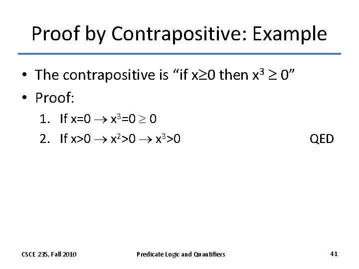 Proof by Contrapositive: Example • The contrapositive is “if x 0 then x 3
