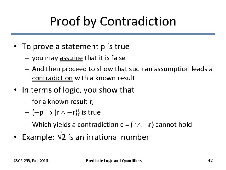 Proof by Contradiction • To prove a statement p is true – you may