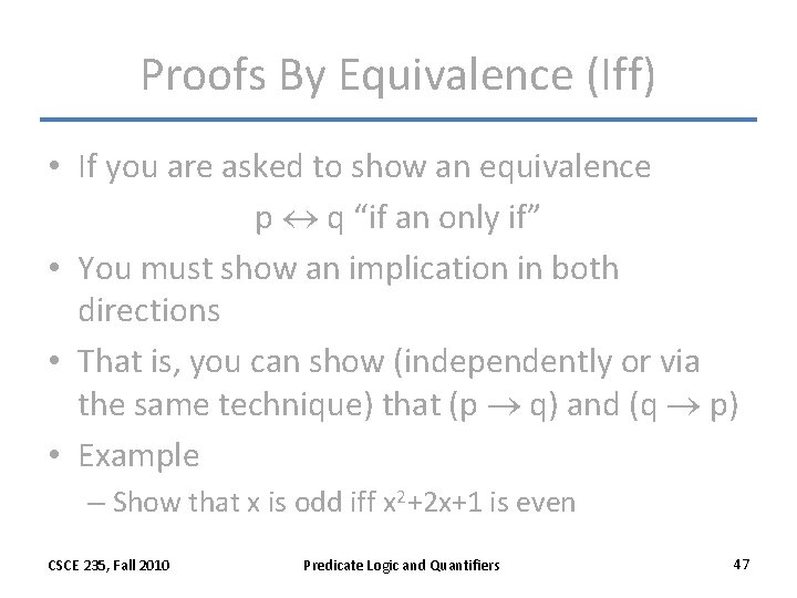 Proofs By Equivalence (Iff) • If you are asked to show an equivalence p
