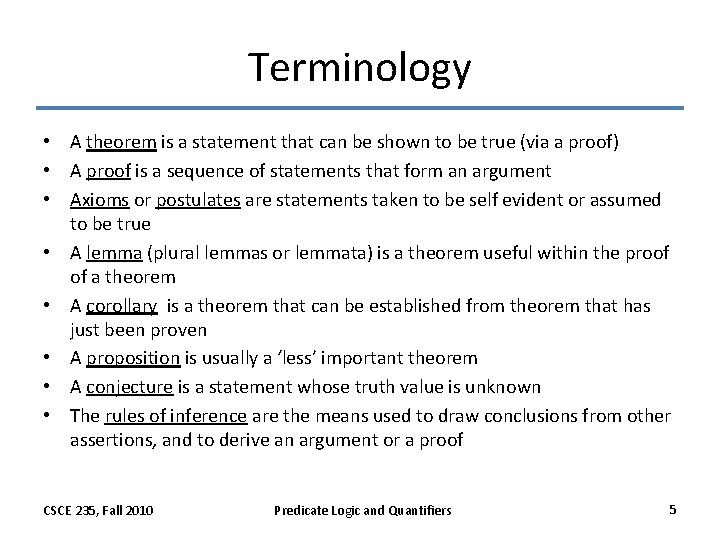 Terminology • A theorem is a statement that can be shown to be true