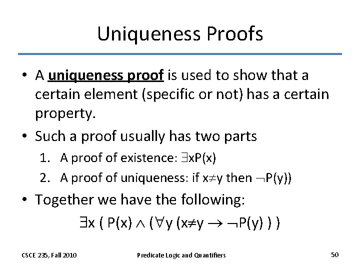 Uniqueness Proofs • A uniqueness proof is used to show that a certain element