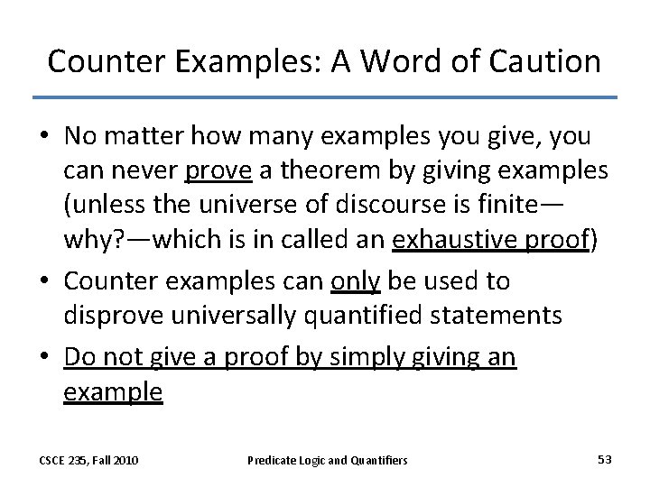 Counter Examples: A Word of Caution • No matter how many examples you give,