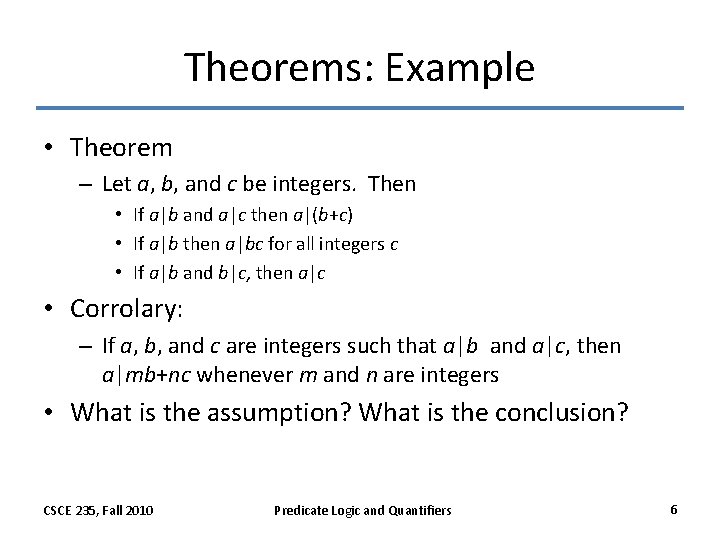 Theorems: Example • Theorem – Let a, b, and c be integers. Then •