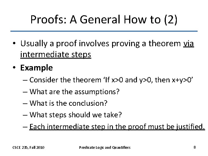 Proofs: A General How to (2) • Usually a proof involves proving a theorem