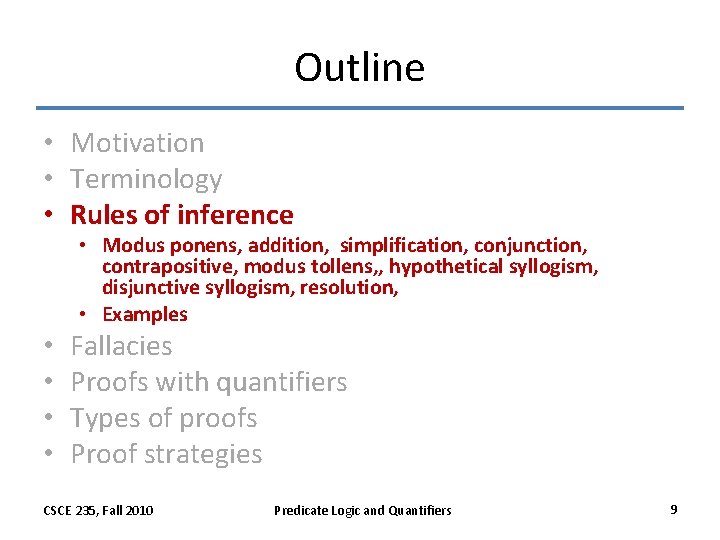 Outline • Motivation • Terminology • Rules of inference • Modus ponens, addition, simplification,