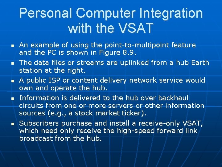 Personal Computer Integration with the VSAT An example of using the point-to-multipoint feature and