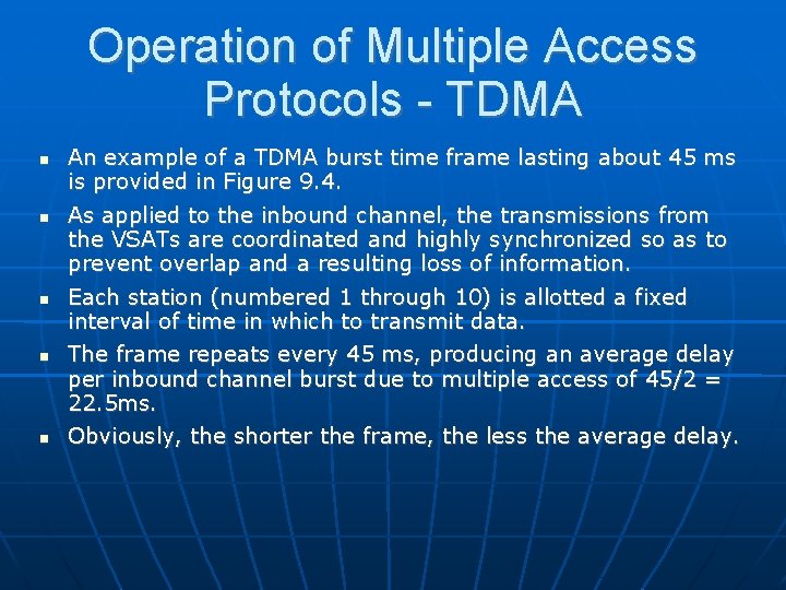Operation of Multiple Access Protocols - TDMA An example of a TDMA burst time