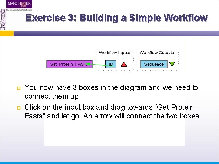 Exercise 3: Building a Simple Workflow You now have 3 boxes in the diagram