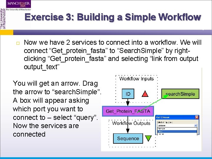 Exercise 3: Building a Simple Workflow Now we have 2 services to connect into