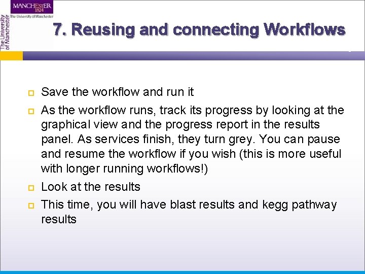 7. Reusing and connecting Workflows Save the workflow and run it As the workflow
