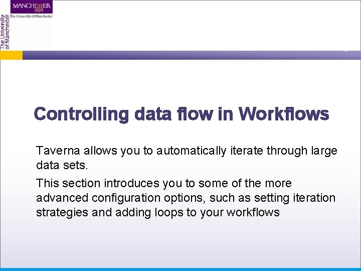 Controlling data flow in Workflows Taverna allows you to automatically iterate through large data