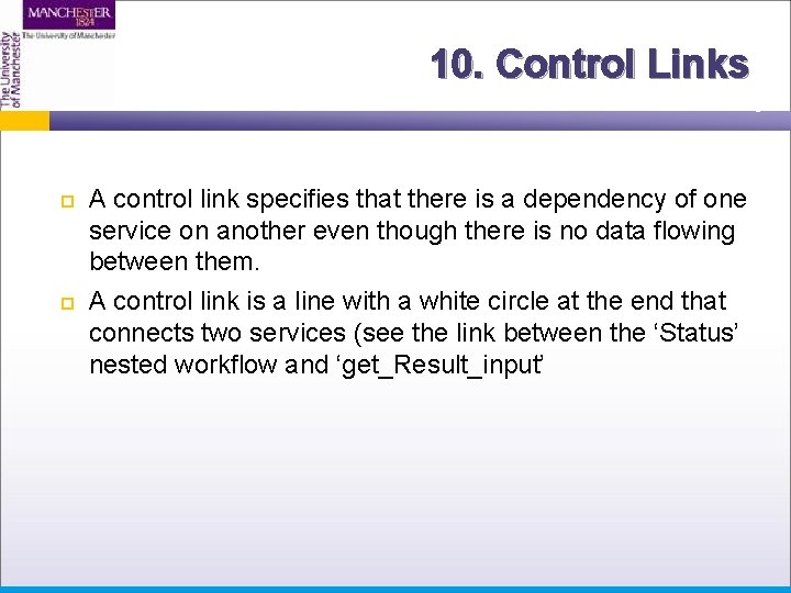 10. Control Links A control link specifies that there is a dependency of one