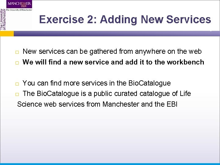 Exercise 2: Adding New Services � New services can be gathered from anywhere on