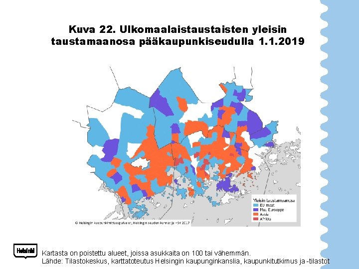 Kuva 22. Ulkomaalaistaustaisten yleisin taustamaanosa pääkaupunkiseudulla 1. 1. 2019 Kartasta on poistettu alueet, joissa
