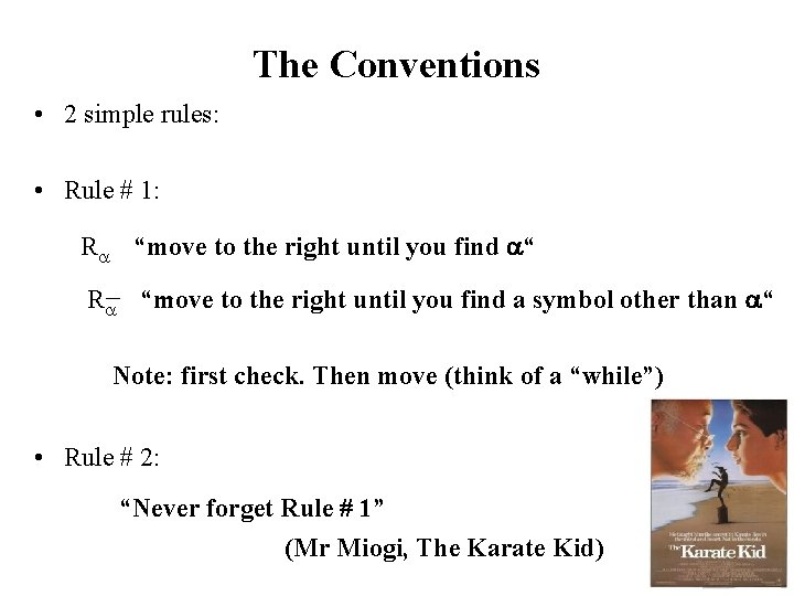 The Conventions • 2 simple rules: • Rule # 1: R “move to the
