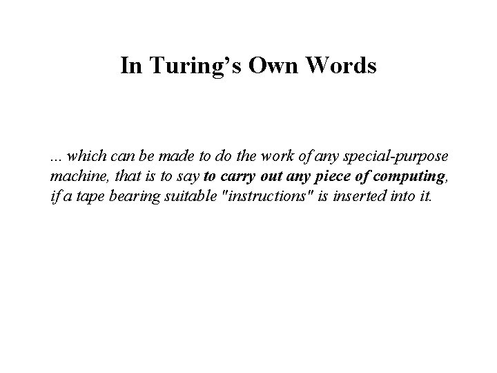 In Turing’s Own Words . . . which can be made to do the