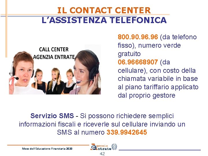 IL CONTACT CENTER L’ASSISTENZA TELEFONICA 800. 96. 96 (da telefono fisso), numero verde gratuito