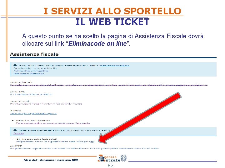 I SERVIZI ALLO SPORTELLO IL WEB TICKET A questo punto se ha scelto la I SERVIZI ALLO SPORTELLO IL WEB TICKET A questo punto se ha scelto la