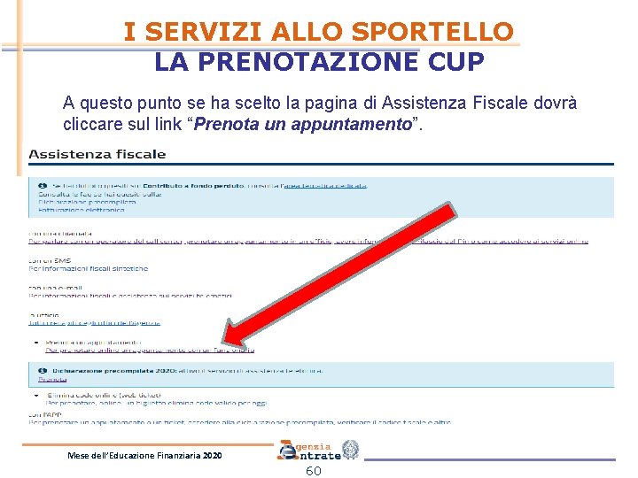 I SERVIZI ALLO SPORTELLO LA PRENOTAZIONE CUP A questo punto se ha scelto la I SERVIZI ALLO SPORTELLO LA PRENOTAZIONE CUP A questo punto se ha scelto la