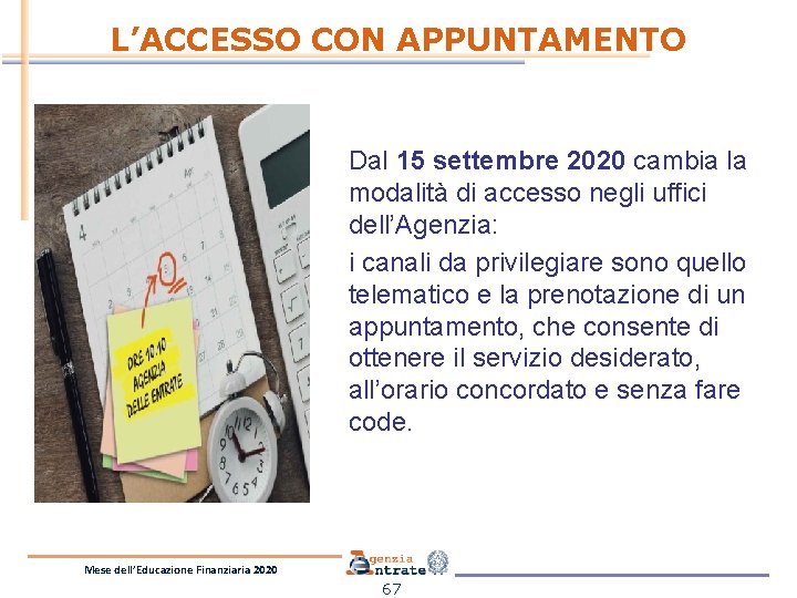 L’ACCESSO CON APPUNTAMENTO Dal 15 settembre 2020 cambia la modalità di accesso negli uffici