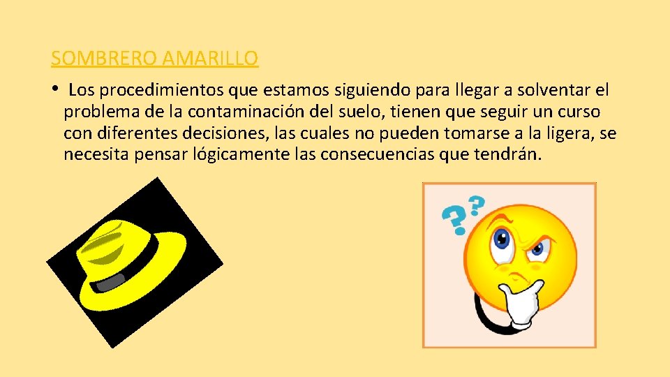 SOMBRERO AMARILLO • Los procedimientos que estamos siguiendo para llegar a solventar el problema