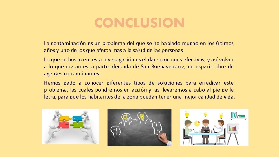 CONCLUSION La contaminación es un problema del que se ha hablado mucho en los