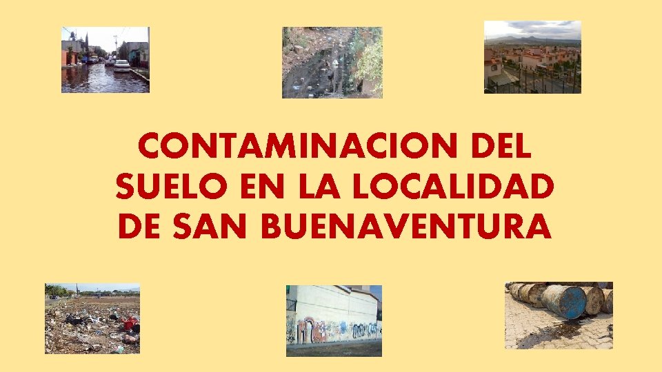CONTAMINACION DEL SUELO EN LA LOCALIDAD DE SAN BUENAVENTURA 