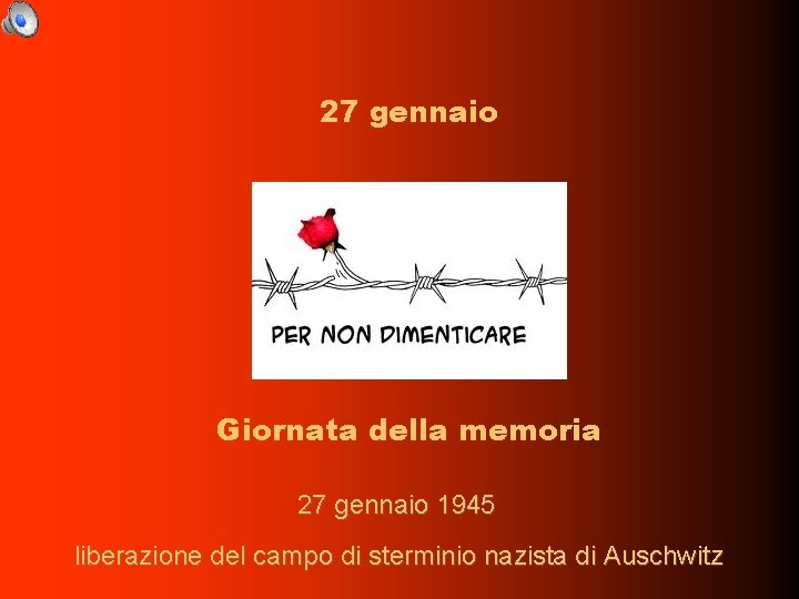 27 gennaio Giornata della memoria 27 gennaio 1945 liberazione del campo di sterminio nazista