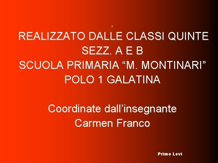 , REALIZZATO DALLE CLASSI QUINTE SEZZ. A E B SCUOLA PRIMARIA “M. MONTINARI” POLO