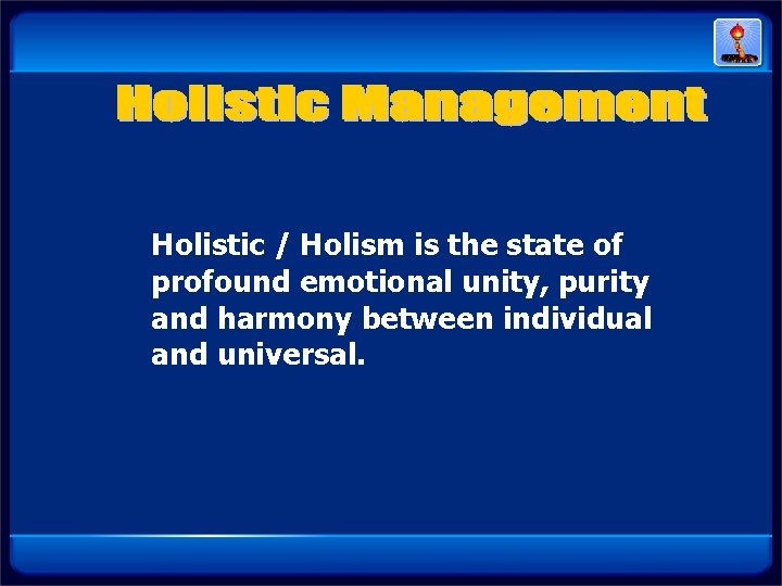 Holistic / Holism is the state of profound emotional unity, purity and harmony between Holistic / Holism is the state of profound emotional unity, purity and harmony between