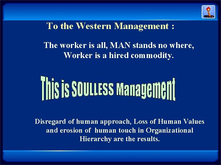To the Western Management : The worker is all, MAN stands no where, Worker To the Western Management : The worker is all, MAN stands no where, Worker