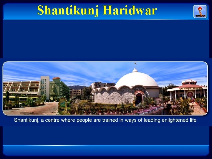 Shantikunj Haridwar Shantikunj Haridwar