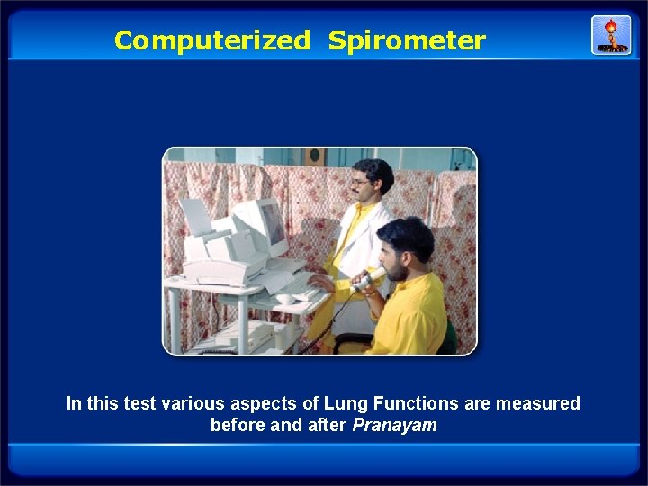 Computerized Spirometer In this test various aspects of Lung Functions are measured before and Computerized Spirometer In this test various aspects of Lung Functions are measured before and