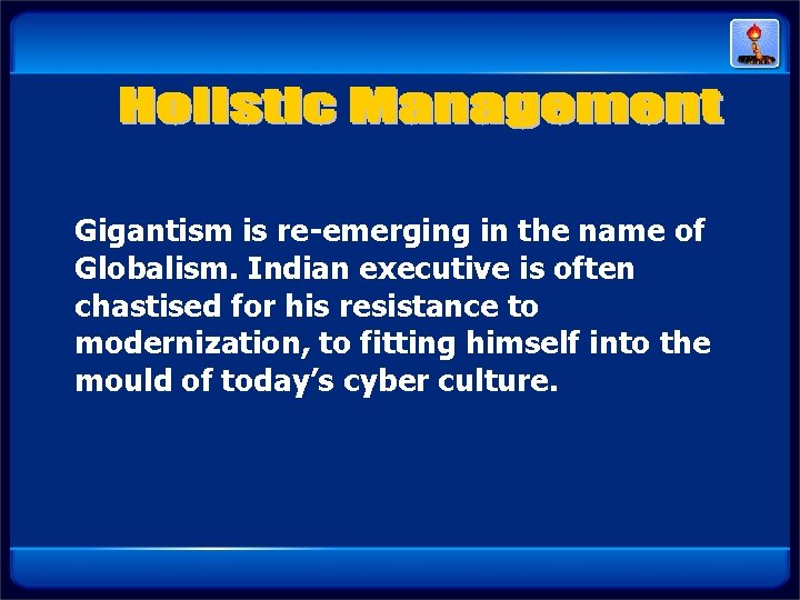 Gigantism is re-emerging in the name of Globalism. Indian executive is often chastised for Gigantism is re-emerging in the name of Globalism. Indian executive is often chastised for