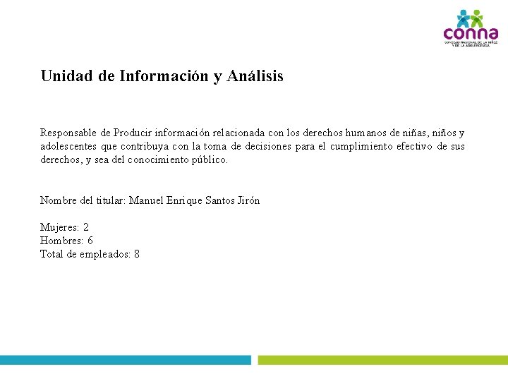 Unidad de Información y Análisis Responsable de Producir información relacionada con los derechos humanos