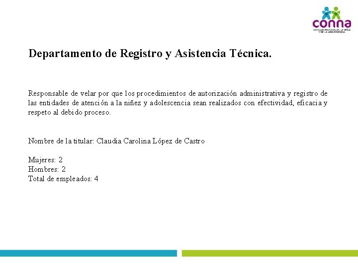 Departamento de Registro y Asistencia Técnica. Responsable de velar por que los procedimientos de